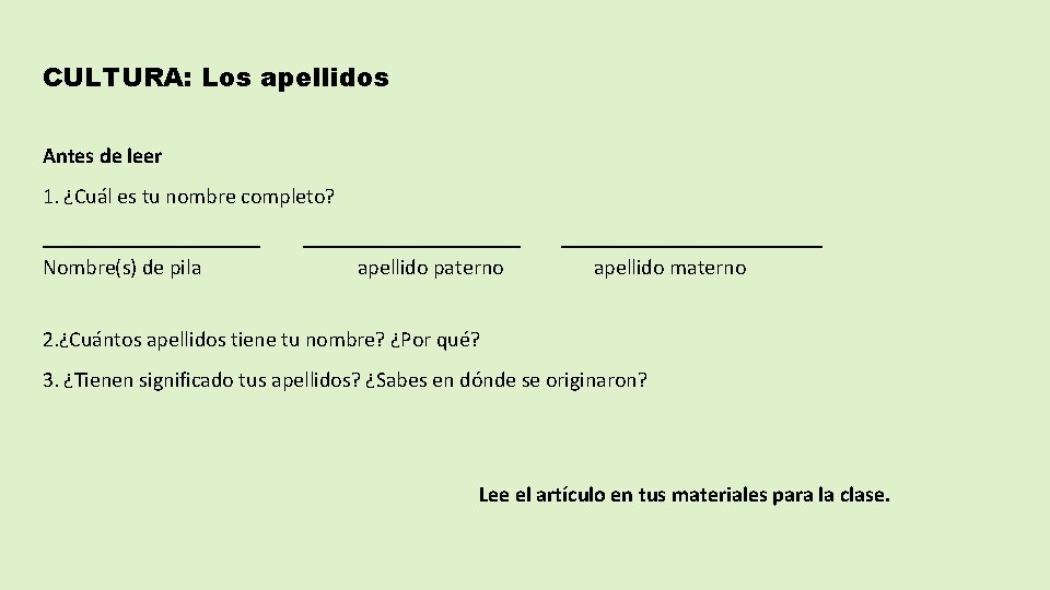 CULTURA: Los apellidos Antes de leer 1. ¿Cuál es tu nombre completo? ____________________ Nombre(s)