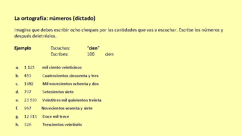 La ortografía: números (dictado) Imagina que debes escribir ocho cheques por las cantidades que