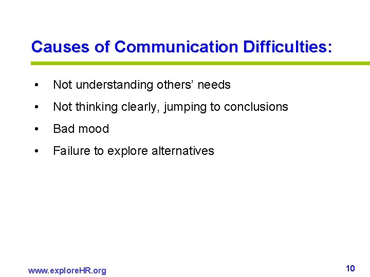Causes of Communication Difficulties: • Not understanding others’ needs • Not thinking clearly, jumping Causes of Communication Difficulties: • Not understanding others’ needs • Not thinking clearly, jumping