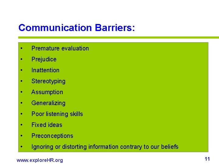 Communication Barriers: • Premature evaluation • Prejudice • Inattention • Stereotyping • Assumption • Communication Barriers: • Premature evaluation • Prejudice • Inattention • Stereotyping • Assumption •
