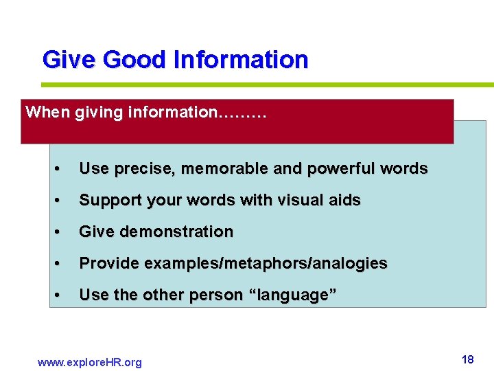 Give Good Information When giving information……… • Use precise, memorable and powerful words • Give Good Information When giving information……… • Use precise, memorable and powerful words •