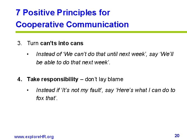 7 Positive Principles for Cooperative Communication 3. Turn can’ts into cans • Instead of 7 Positive Principles for Cooperative Communication 3. Turn can’ts into cans • Instead of