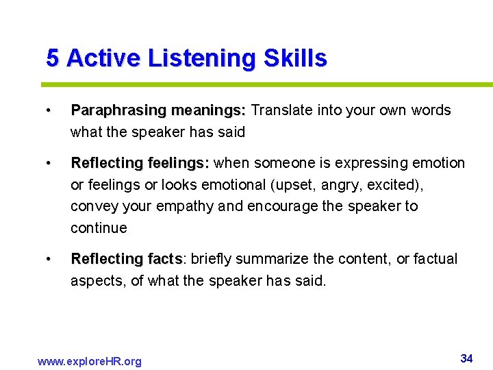 5 Active Listening Skills • Paraphrasing meanings: Translate into your own words what the 5 Active Listening Skills • Paraphrasing meanings: Translate into your own words what the