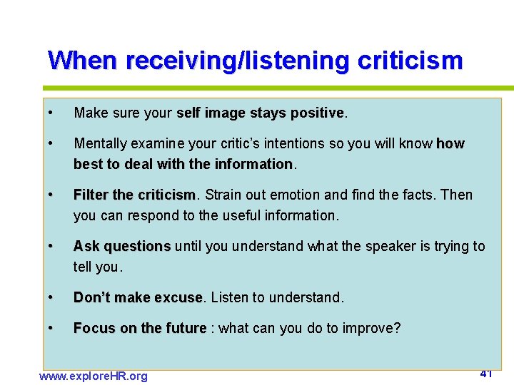 When receiving/listening criticism • Make sure your self image stays positive • Mentally examine When receiving/listening criticism • Make sure your self image stays positive • Mentally examine