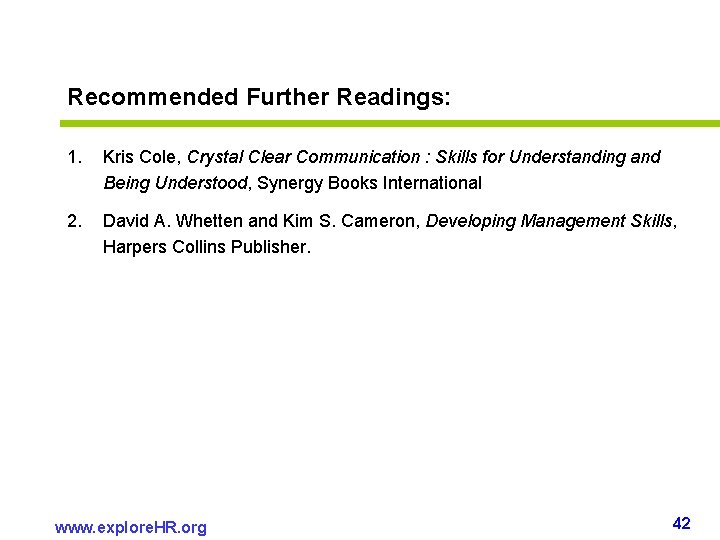 Recommended Further Readings: 1. Kris Cole, Crystal Clear Communication : Skills for Understanding and Recommended Further Readings: 1. Kris Cole, Crystal Clear Communication : Skills for Understanding and