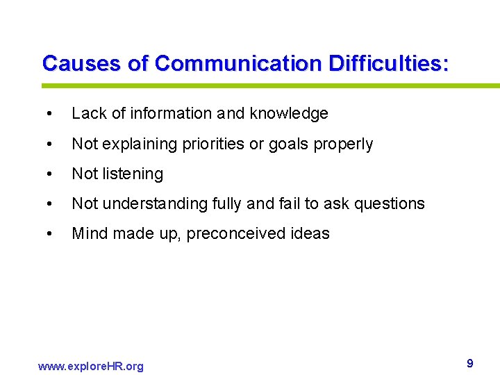 Causes of Communication Difficulties: • Lack of information and knowledge • Not explaining priorities Causes of Communication Difficulties: • Lack of information and knowledge • Not explaining priorities