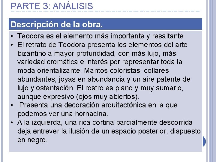 PARTE 3: ANÁLISIS Descripción de la obra. • Teodora es el elemento más importante