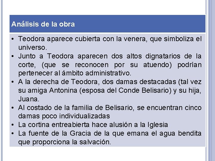 Análisis de la obra • Teodora aparece cubierta con la venera, que simboliza el