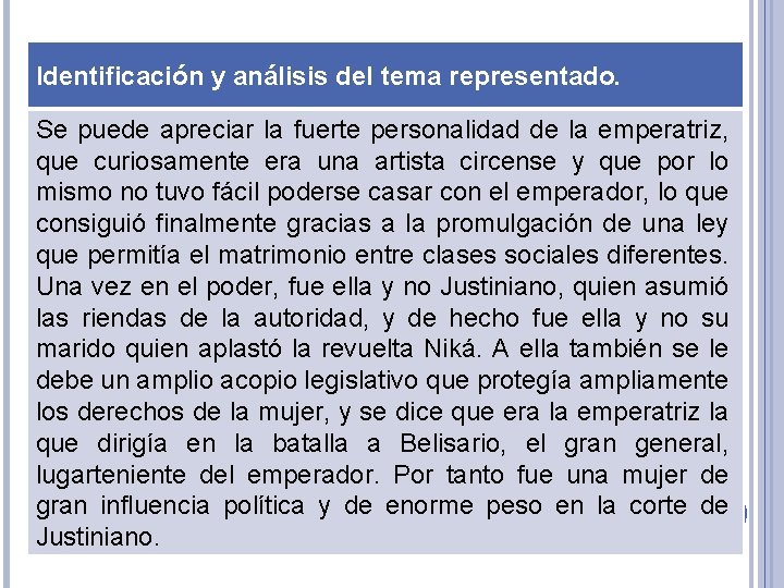 Identificación y análisis del tema representado. Se puede apreciar la fuerte personalidad de la