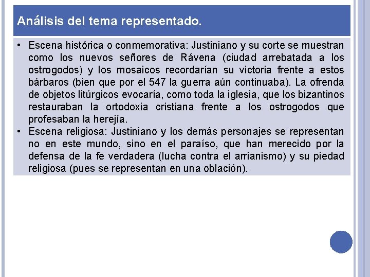 Análisis del tema representado. • Escena histórica o conmemorativa: Justiniano y su corte se