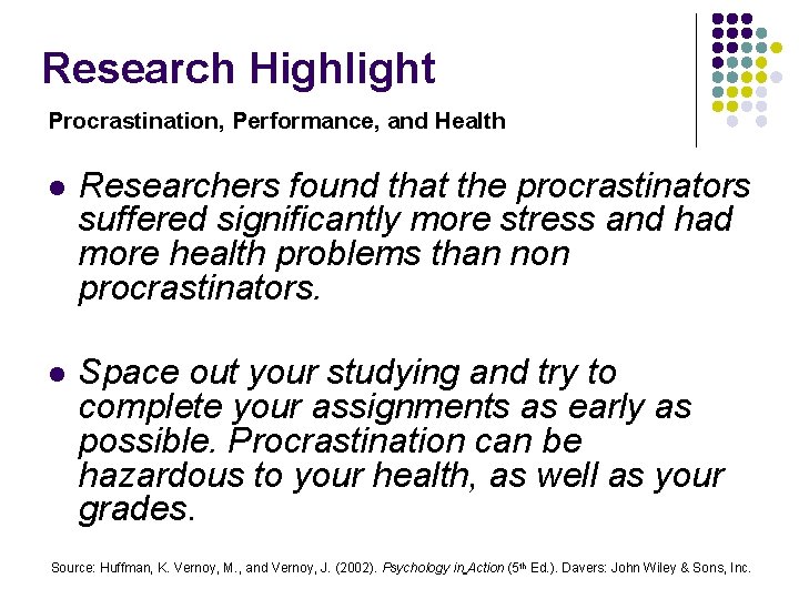 Research Highlight Procrastination, Performance, and Health l Researchers found that the procrastinators suffered significantly