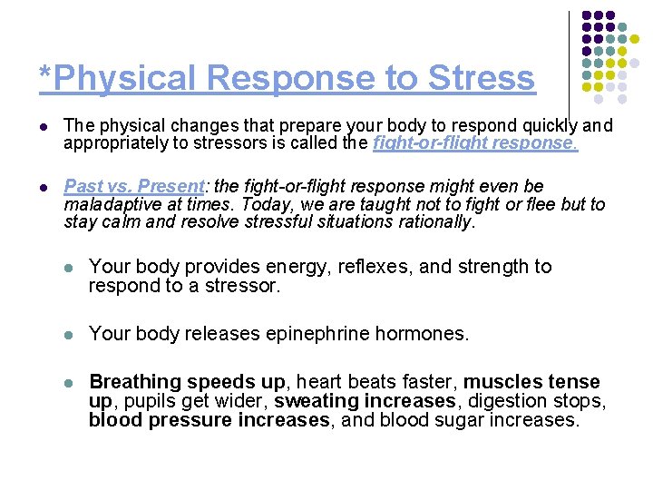 *Physical Response to Stress l The physical changes that prepare your body to respond