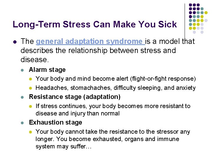 Long-Term Stress Can Make You Sick l The general adaptation syndrome is a model