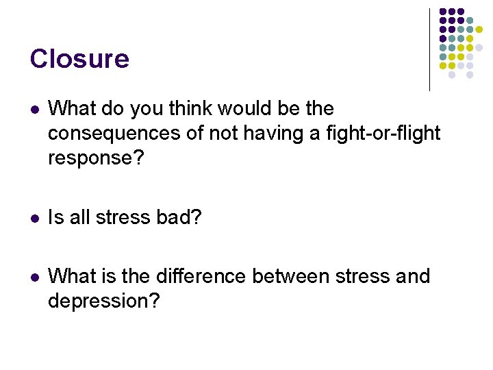 Closure l What do you think would be the consequences of not having a