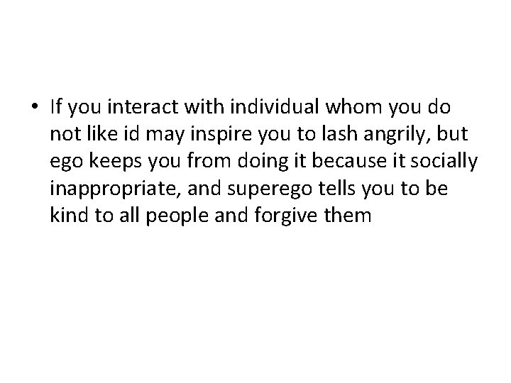 • If you interact with individual whom you do not like id may • If you interact with individual whom you do not like id may
