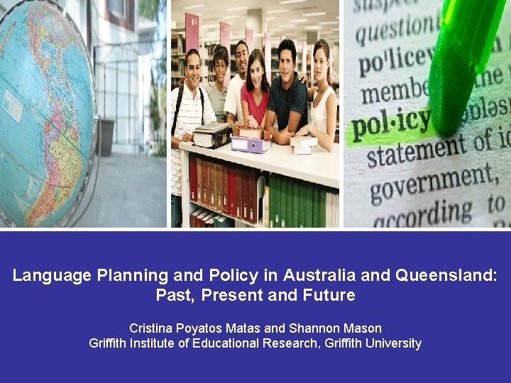 Language Planning and Policy in Australia and Queensland: Past, Present and Future Cristina Poyatos