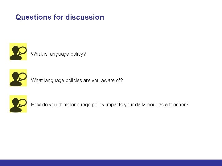Questions for discussion What is language policy? What language policies are you aware of?