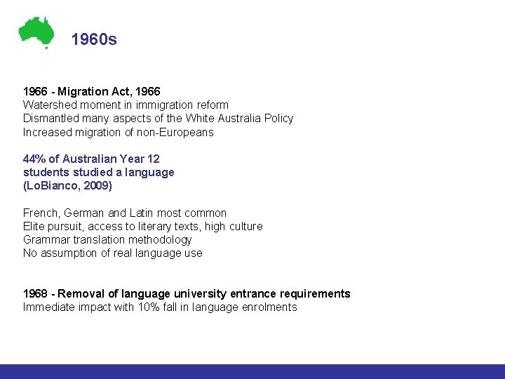 1960 s 1966 - Migration Act, 1966 Watershed moment in immigration reform Dismantled many