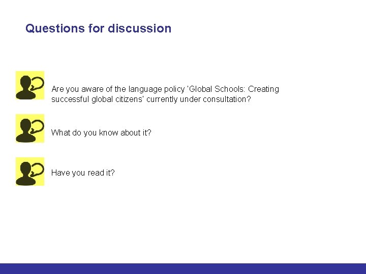 Questions for discussion Are you aware of the language policy ‘Global Schools: Creating successful