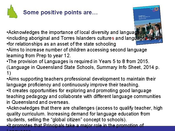 Some positive points are… • Acknowledges the importance of local diversity and languages, •