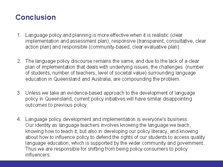 Conclusion 1. Language policy and planning is more effective when it is realistic (clear