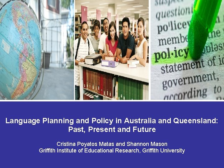 Language Planning and Policy in Australia and Queensland: Past, Present and Future Cristina Poyatos