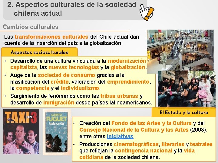 2. Aspectos culturales de la sociedad chilena actual Cambios culturales Las transformaciones culturales del