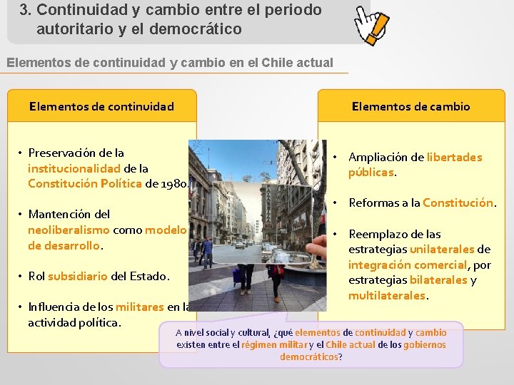 3. Continuidad y cambio entre el periodo autoritario y el democrático Elementos de continuidad