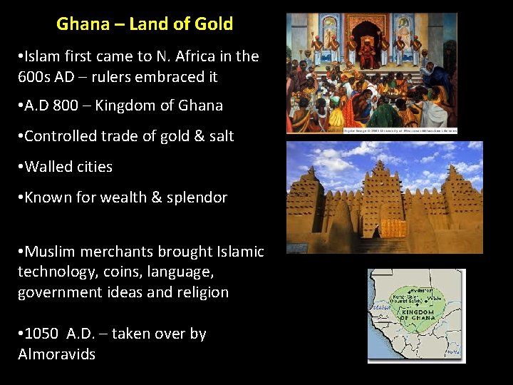 Ghana – Land of Gold • Islam first came to N. Africa in the