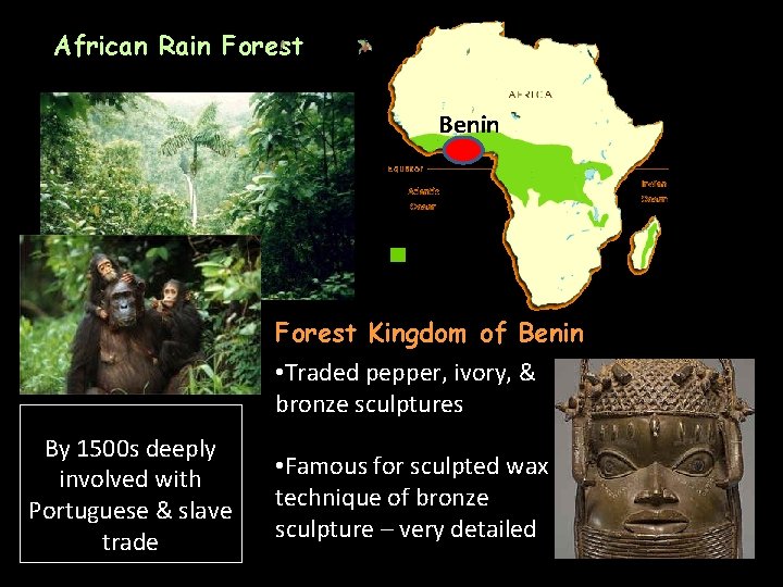 African Rain Forest Benin Forest Kingdom of Benin • Traded pepper, ivory, & bronze