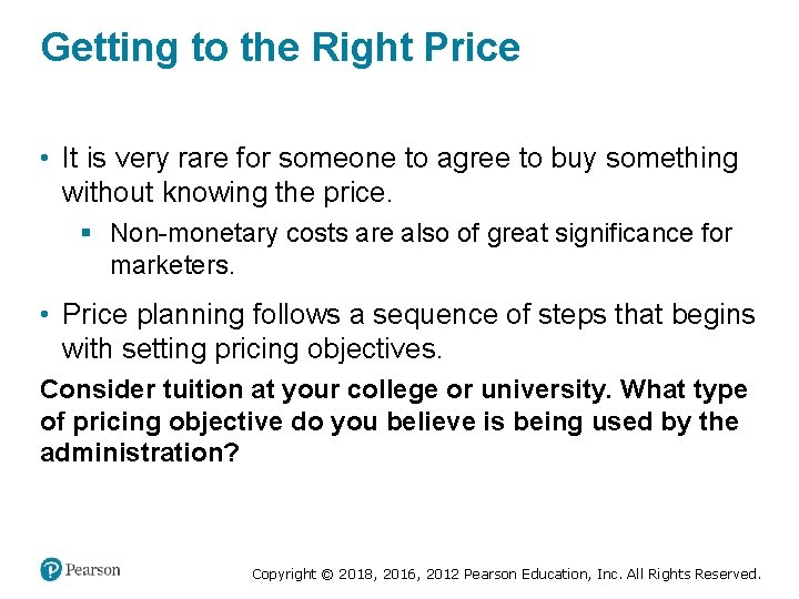 Getting to the Right Price • It is very rare for someone to agree