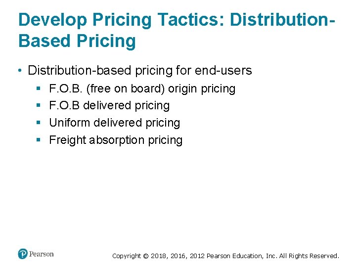 Develop Pricing Tactics: Distribution. Based Pricing • Distribution-based pricing for end-users § § F.