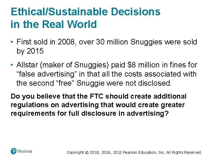 Ethical/Sustainable Decisions in the Real World • First sold in 2008, over 30 million