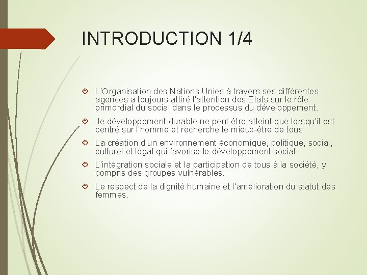 INTRODUCTION 1/4 L’Organisation des Nations Unies à travers ses différentes agences a toujours attiré