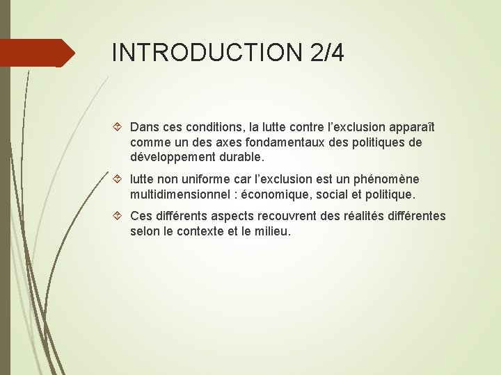 INTRODUCTION 2/4 Dans ces conditions, la lutte contre l’exclusion apparaît comme un des axes