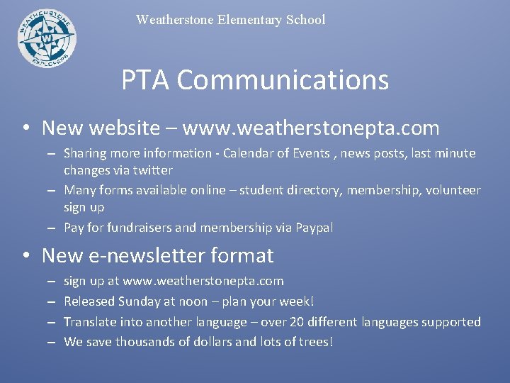 Weatherstone Elementary School PTA Communications • New website – www. weatherstonepta. com – Sharing
