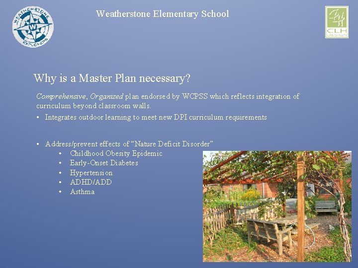 Weatherstone Elementary School Why is a Master Plan necessary? Comprehensive, Organized plan endorsed by