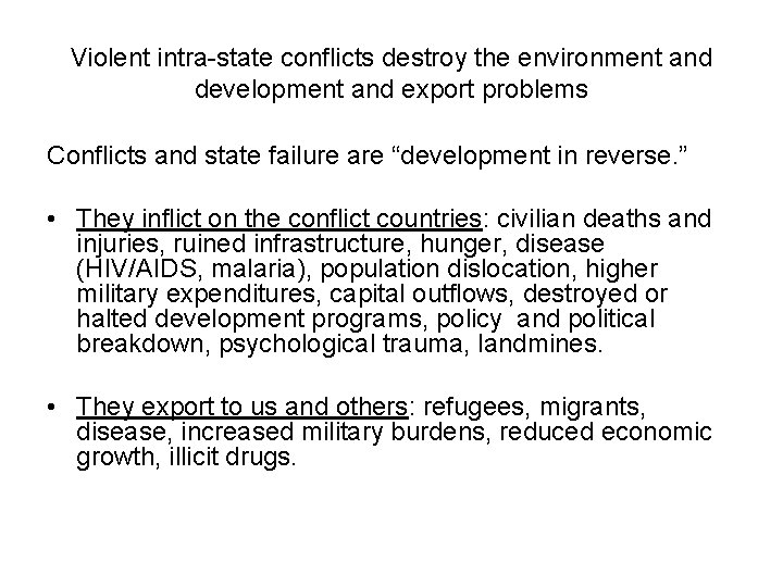 Violent intra-state conflicts destroy the environment and development and export problems Conflicts and state