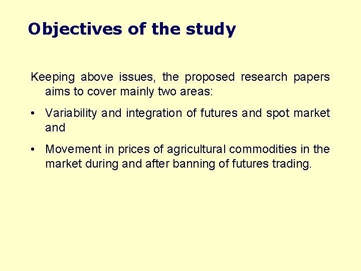 Objectives of the study Keeping above issues, the proposed research papers aims to cover
