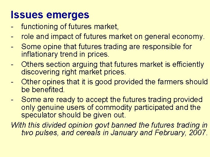 Issues emerges - functioning of futures market, role and impact of futures market on