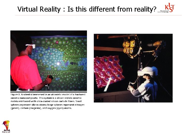 Virtual Reality : Is this different from reality? 