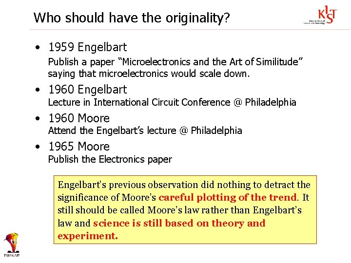 Who should have the originality? • 1959 Engelbart Publish a paper “Microelectronics and the