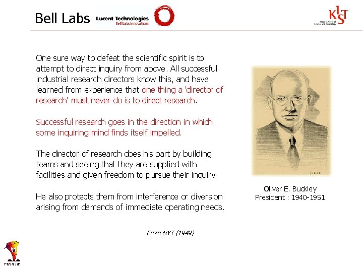 Bell Labs One sure way to defeat the scientific spirit is to attempt to