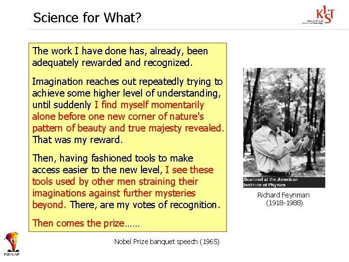 Science for What? The work I have done has, already, been adequately rewarded and