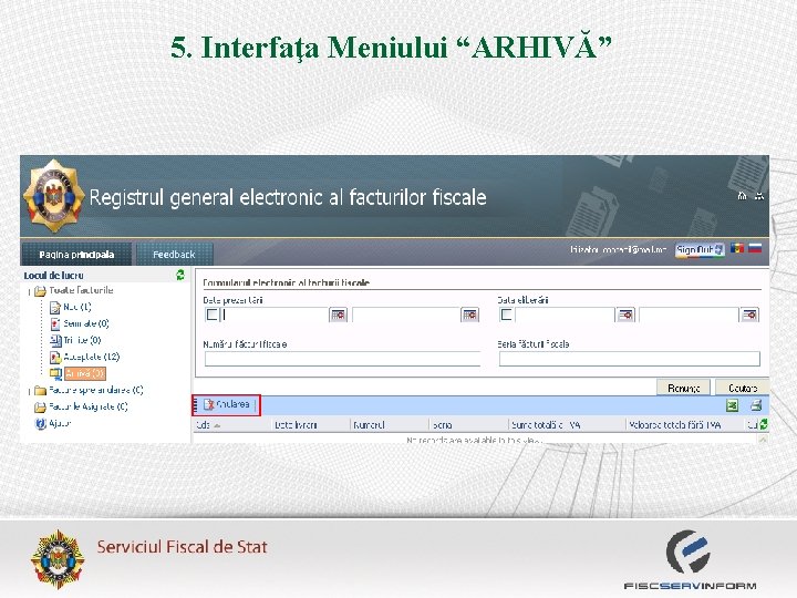 5. Interfaţa Meniului “ARHIVĂ” 