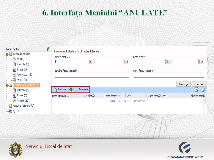 6. Interfaţa Meniului “ANULATE” 