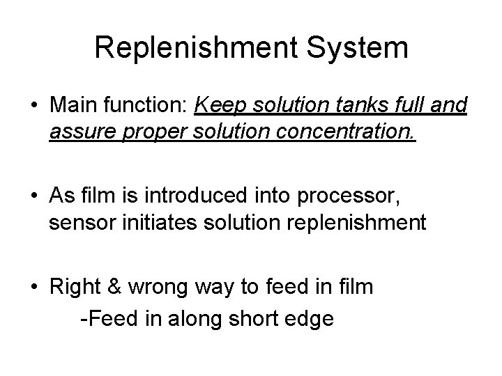 Replenishment System • Main function: Keep solution tanks full and assure proper solution concentration.