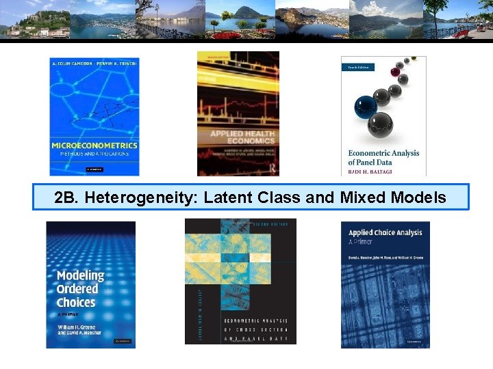 2 B. Heterogeneity: Latent Class and Mixed Models 