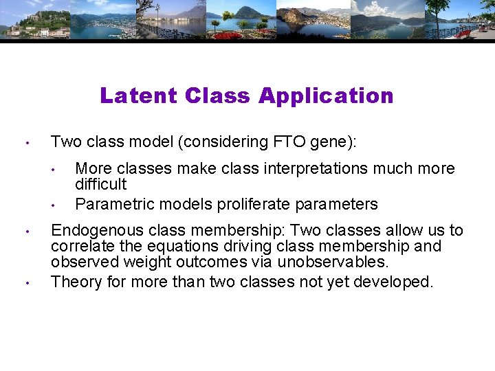 Latent Class Application • Two class model (considering FTO gene): • • More classes