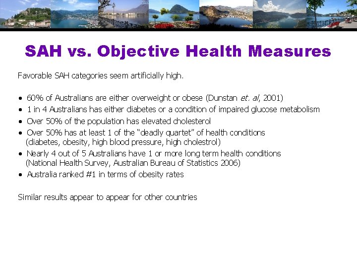 SAH vs. Objective Health Measures Favorable SAH categories seem artificially high. 60% of Australians